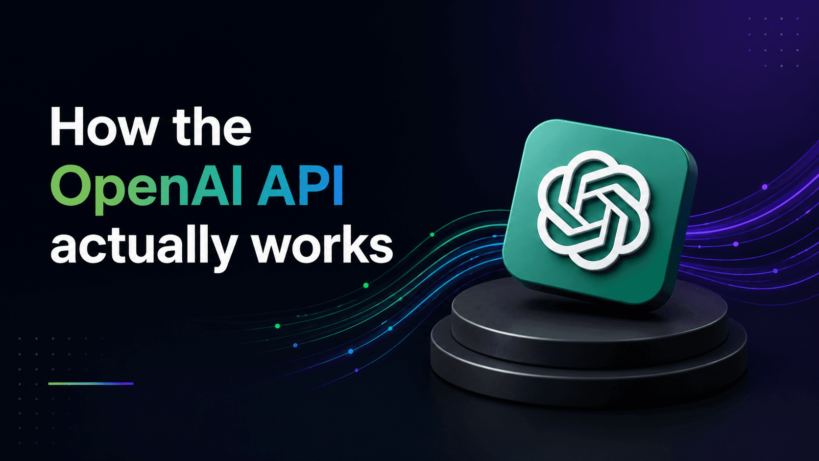 How the OpenAI API actually works